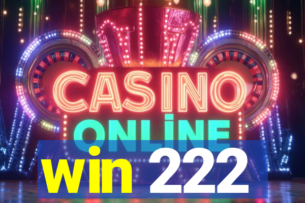 win 222